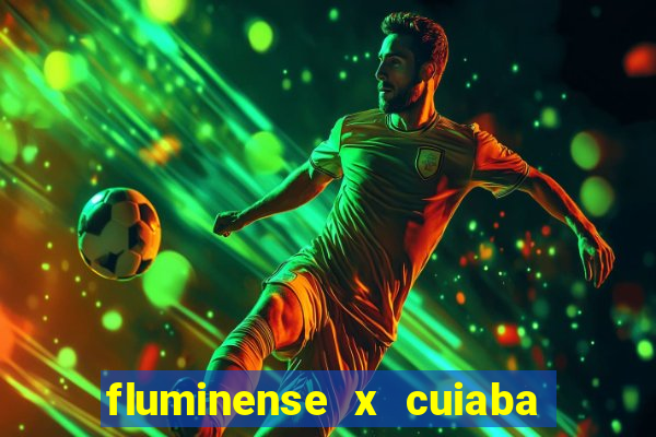 fluminense x cuiaba ao vivo