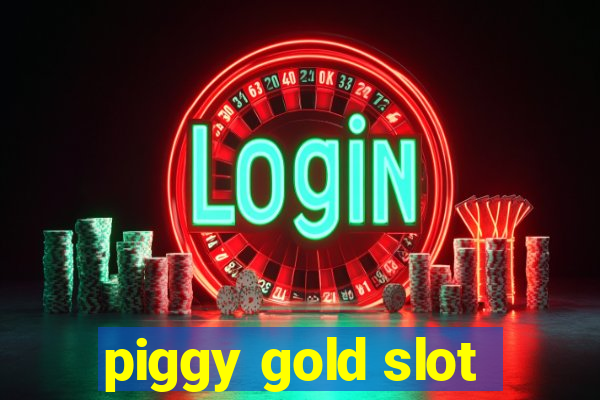 piggy gold slot