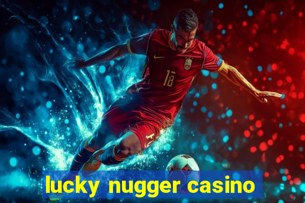 lucky nugger casino