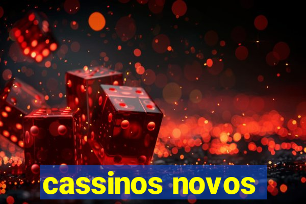 cassinos novos