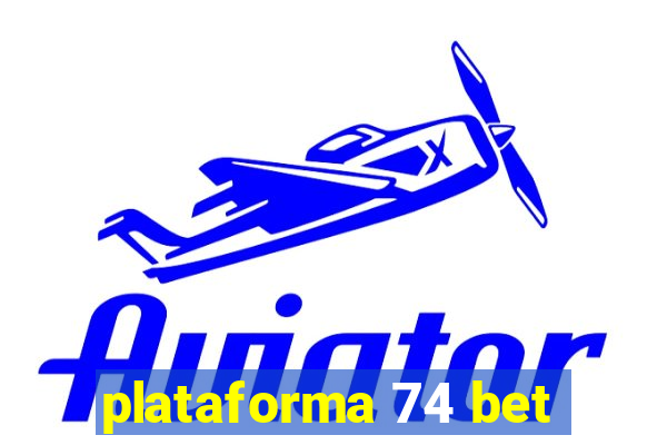 plataforma 74 bet