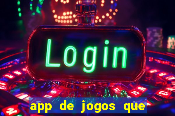 app de jogos que ganha dinheiro