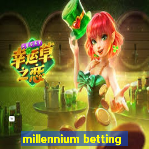 millennium betting