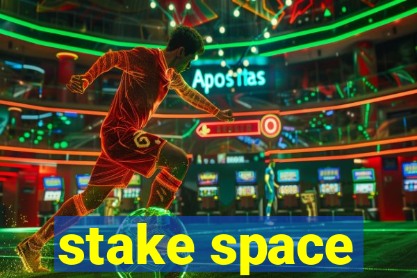 stake space