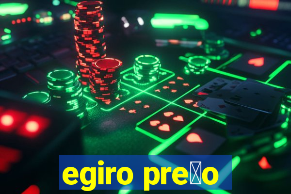 egiro pre莽o