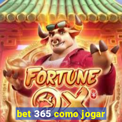 bet 365 como jogar