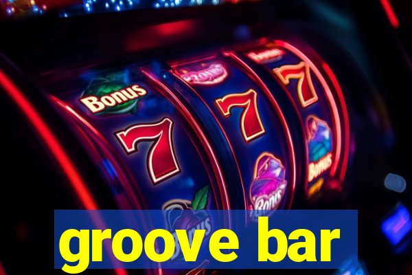 groove bar