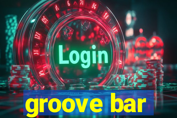 groove bar