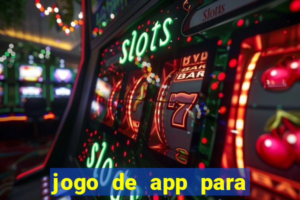 jogo de app para ganhar dinheiro