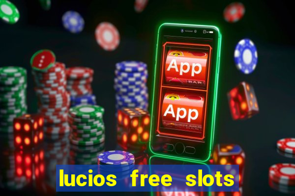 lucios free slots games free offline