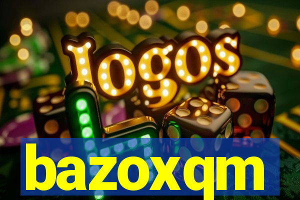 bazoxqm