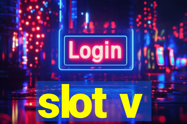 slot v