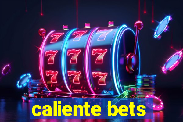 caliente bets