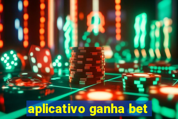 aplicativo ganha bet