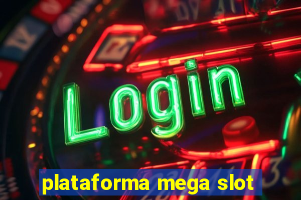 plataforma mega slot