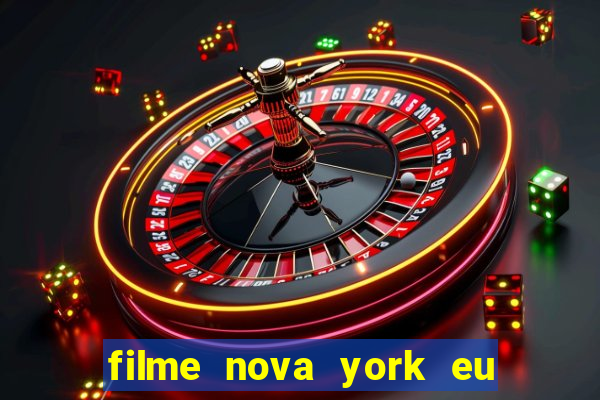 filme nova york eu te amo completo dublado