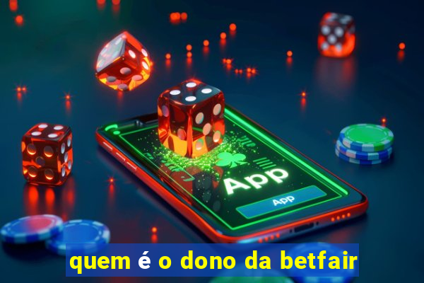 quem é o dono da betfair