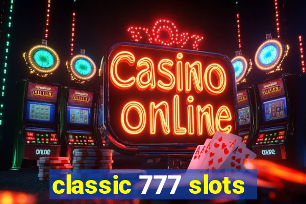 classic 777 slots