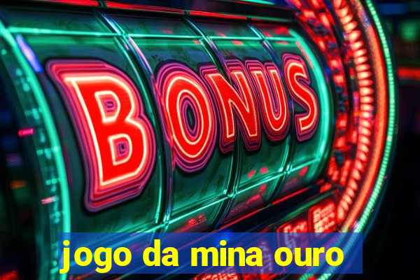 jogo da mina ouro