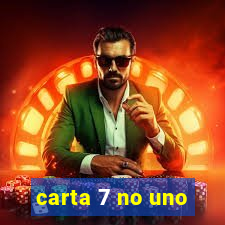 carta 7 no uno