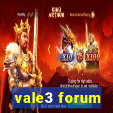 vale3 forum