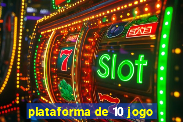 plataforma de 10 jogo