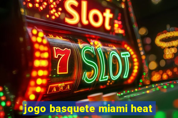 jogo basquete miami heat