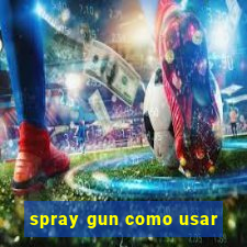 spray gun como usar