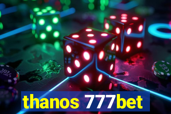 thanos 777bet