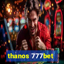 thanos 777bet