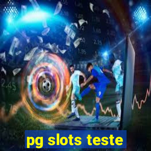 pg slots teste