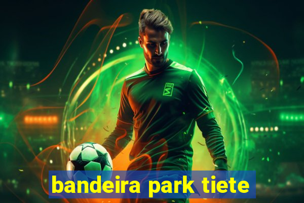 bandeira park tiete