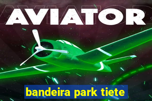 bandeira park tiete