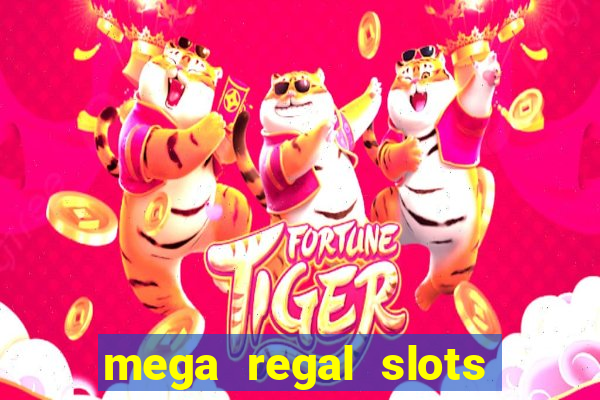 mega regal slots win cash