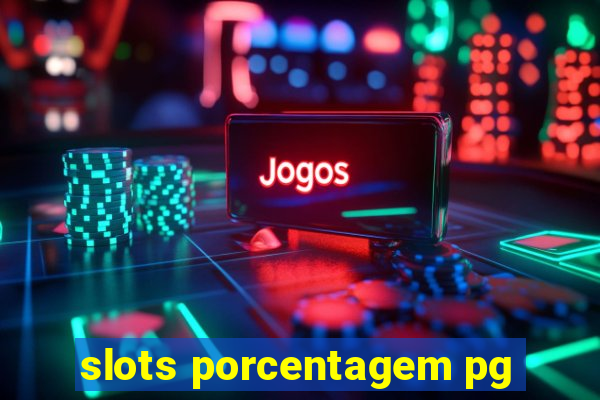 slots porcentagem pg