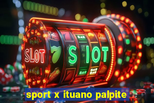 sport x ituano palpite