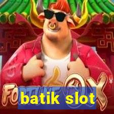 batik slot