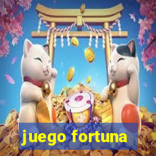 juego fortuna