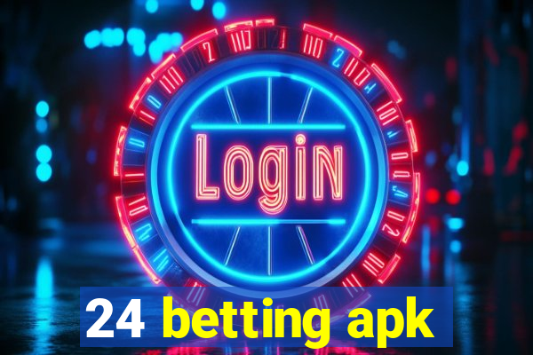 24 betting apk