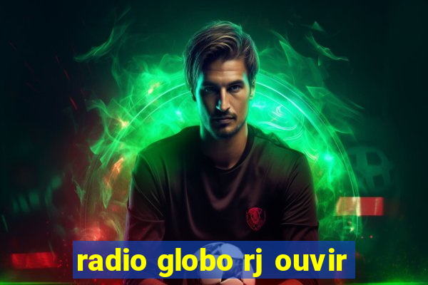 radio globo rj ouvir