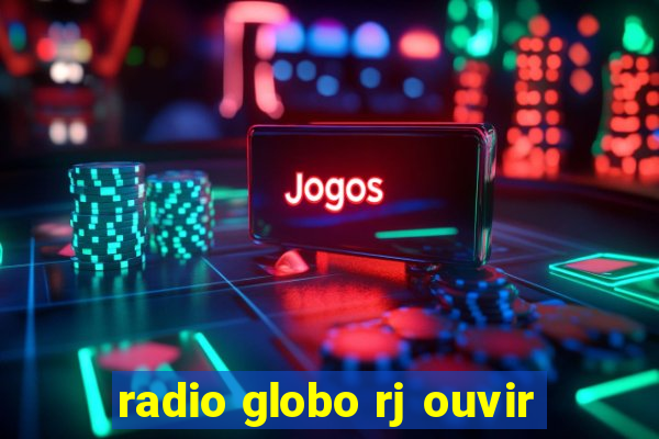 radio globo rj ouvir