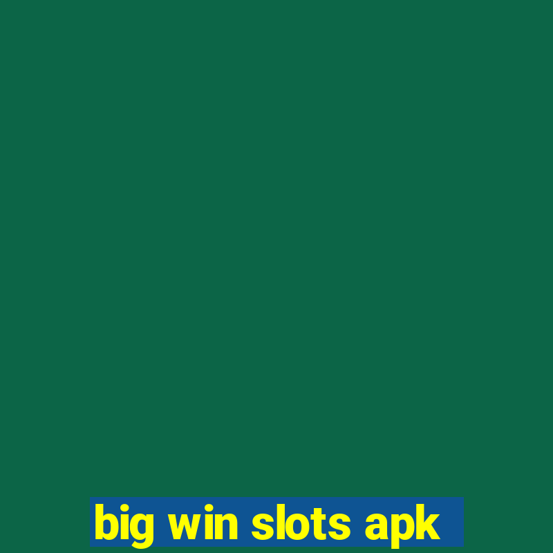 big win slots apk