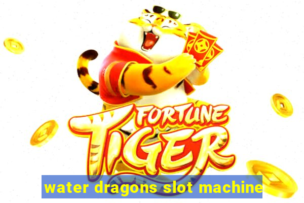 water dragons slot machine