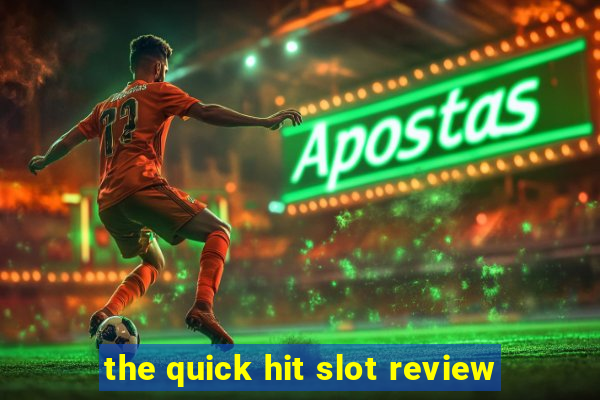 the quick hit slot review