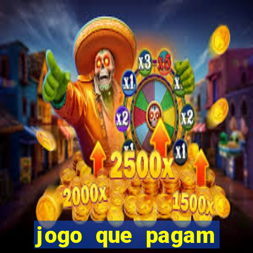 jogo que pagam dinheiro de verdade