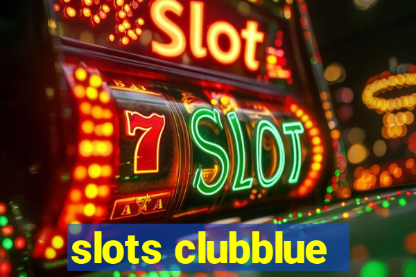 slots clubblue