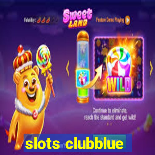 slots clubblue