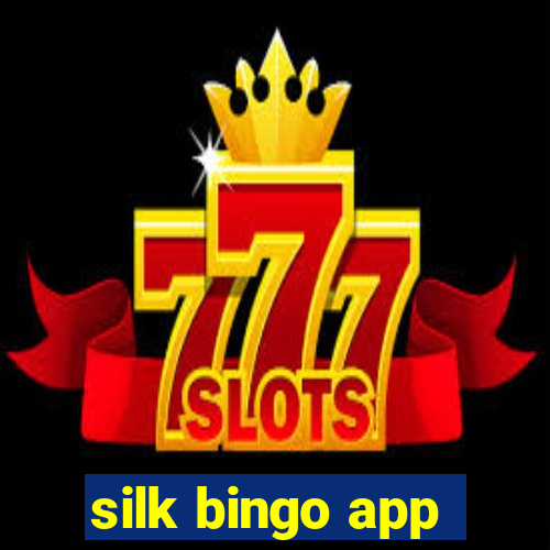 silk bingo app