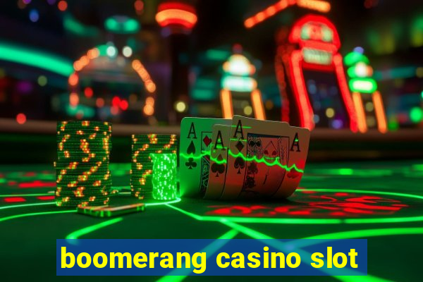 boomerang casino slot