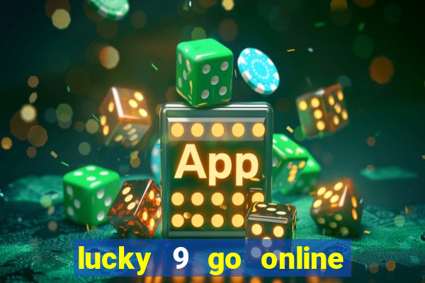 lucky 9 go online games gcash